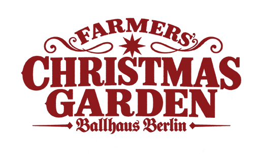 Farmers' Christmas Garden ab Ballhaus Berlin